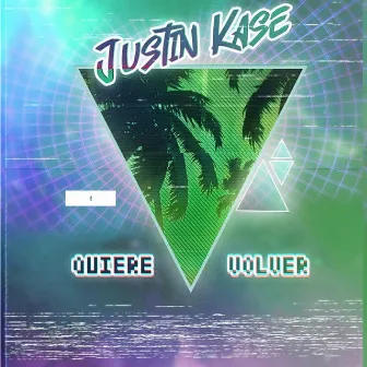 Quiere Volver by Justin Kase