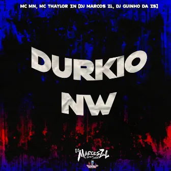 Durkio Nw by MC Thaylor ZN