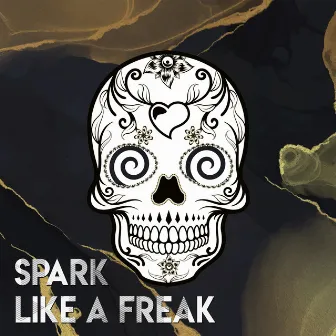 Like A Freak (Radio Edit) by Spark