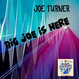 Big Joe Is Here by Joe Turner