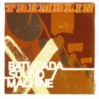 Tremblin' by Batucada Sound Machine