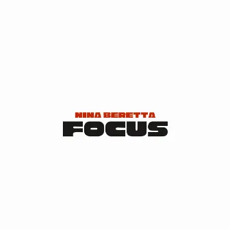 Focus (2024 Remastered Version) by Nina Beretta