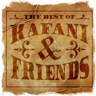 The Best of Kafani & Friends by Kafani