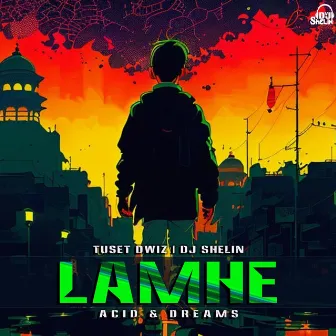 Lamhe (Acid & Dreams) by Tuset Dwiz