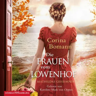 Die Frauen vom Löwenhof – Mathildas Geheimnis (Die Löwenhof-Saga 2) by Corina Bomann