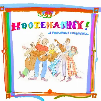 Hootenanny! A Folk Music Experience (Live Studio Recording) by Sophie Brubaker