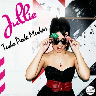 Tudo Pode Mudar - Single by Jullie