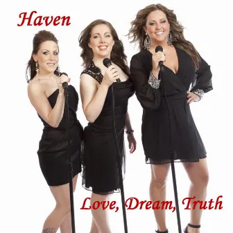 Love, Dream, Truth by Haven