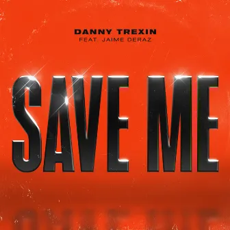 Save Me (feat. Jaime Deraz) by Danny Trexin