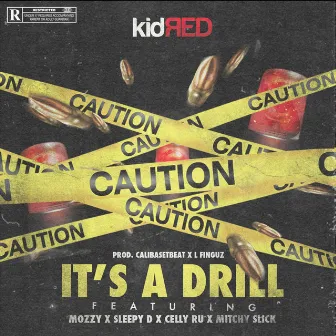 It's a Drill (feat. Mozzy, Sleepy D, Celly Ru & Mitchy Slick) by Kid Red