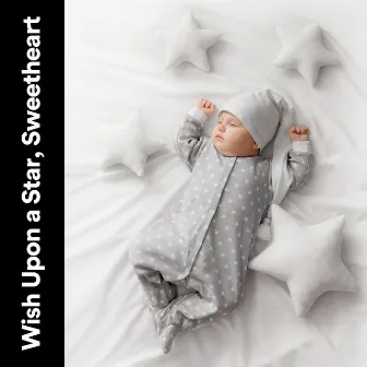 Wish Upon a Star, Sweetheart by Night Time Nursery Rhymes