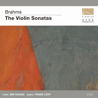 Brahms: The Violin Sonatas by Bin Huang