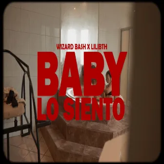 Baby Lo Siento by Lilibth