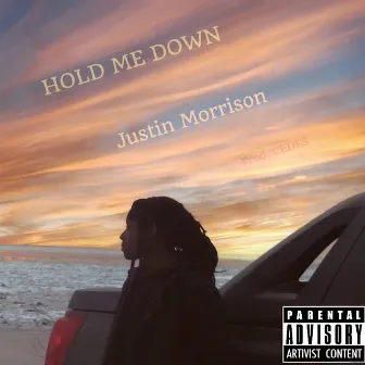 Hold Me Down by Justin Morrison