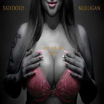 Out for the Boys by Tattooed Mulligan