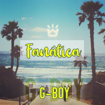 Fanática by G-Boy