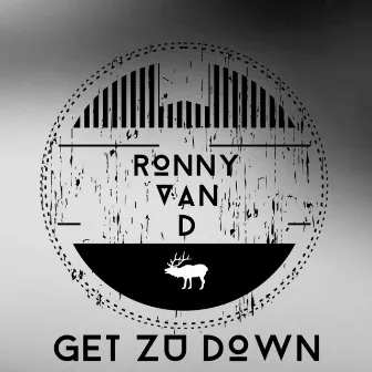 Get Zu Down (Extended Mix) by Ronny Van D