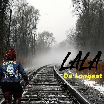 DA LONGEST by Lala