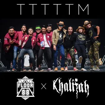 TTTTTM by Khalifah