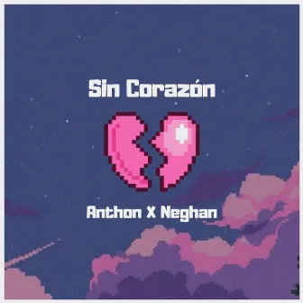 Sin Corazón by NEGHAN