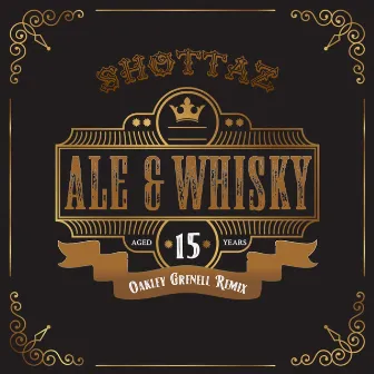 Ale and Whiskey (Oakley Grenell Remix) by Shottaz