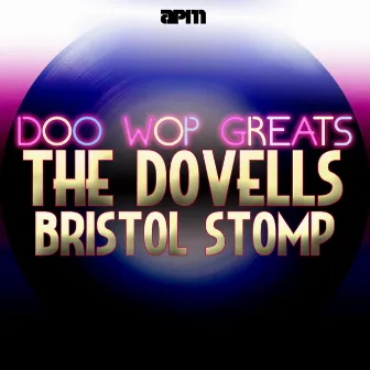 Bristol Stomp - Doo Wop Greats by The Dovells