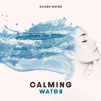 Calming Water: Rain, Waves & Waterfall for Deep Sleep, Relax Mind in Spa by Oliver Water