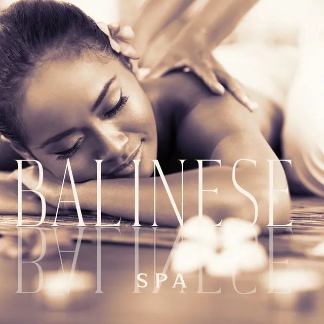 Balinese Spa: Healing Massage, Meditation & Relaxing Wellness Music