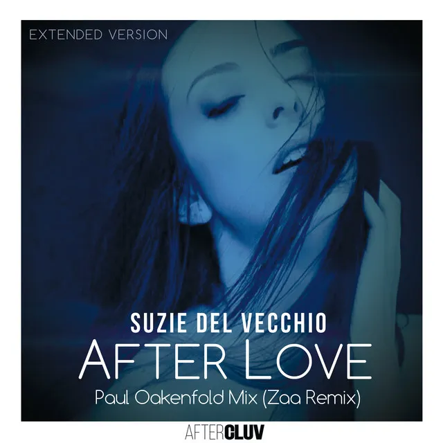 After Love - Paul Oakenfold Mix / Zaa Remix / Extended Version