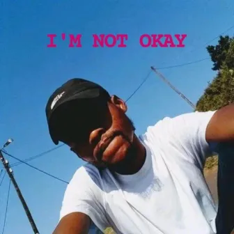 I'M NOT OKAY by Blvck Eye