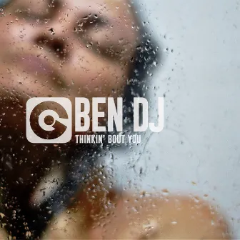 Thinkin' Bout You by Ben DJ