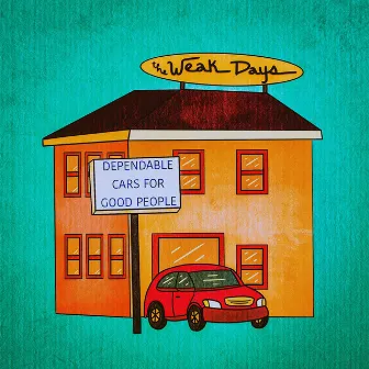 Dependable Cars for Good People by The Weak Days