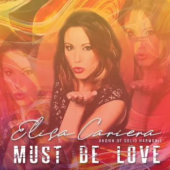 Must Be Love by Elisa Cariera