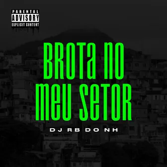 Brota No Meu Setor by DJ RB DO NH