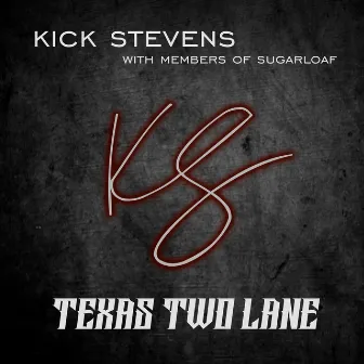 Texas Two Lane by Kick Stevens