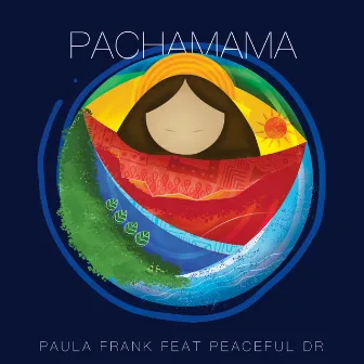 Pachamama by Peaceful DR