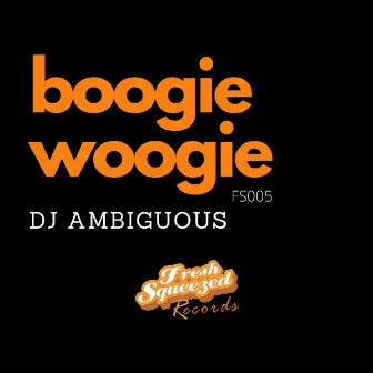 Boogie Woogie by DJ Ambiguous