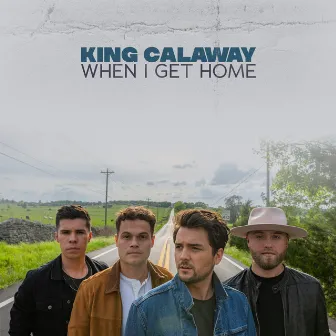 When I Get Home by King Calaway