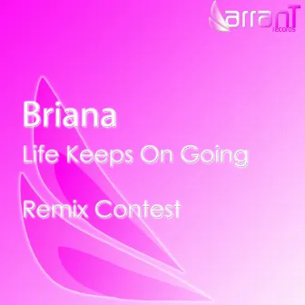 Life Keeps On Going by Briana