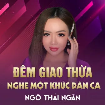 Đêm Giao Thừa Nghe Một Khúc Dân Ca by Ngô Thái Ngân