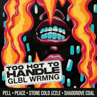 Too Hot To Handle by glbl wrmng