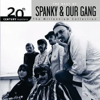 The Best Of Spanky & Our Gang 20th Century Masters The Millennium Collection by Spanky & Our Gang