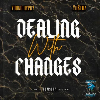 Dealing with changes by Young Hyphy