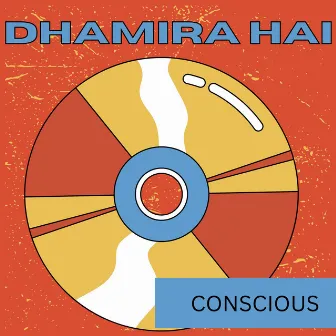 Dhamira Hai by Conscious