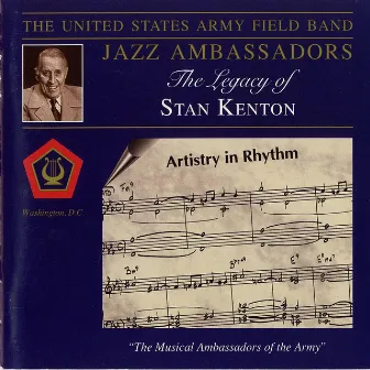 The Legacy Of Stan Kenton by US Army Field Band Jazz Ambassadors