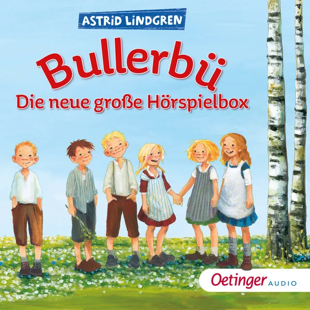 Kapitel 01: Wir Kinder aus Bullerbü & Kapitel 02: Wir Kinder aus Bullerbü & Kapitel 03: Wir Kinder aus Bullerbü.1 - Bullerbü. Die neue große Hörspielbox