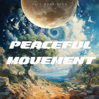 Peaceful Movement by Full Moon Glow