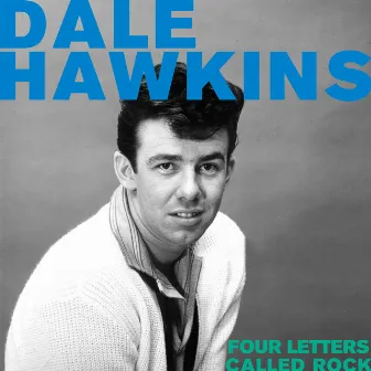 Four Letters (Called Rock) by Dale Hawkins