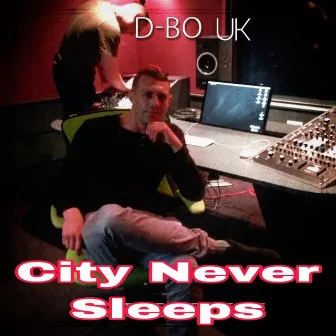 City Never Sleeps by D-BO UK