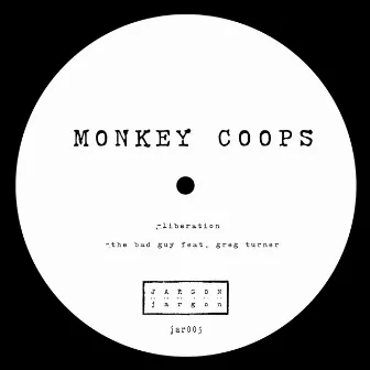 Liberation by Monkey Coops